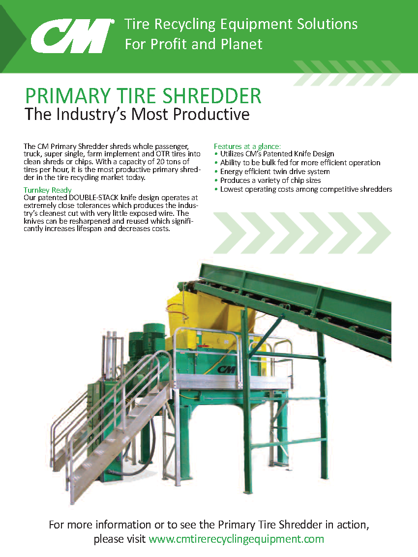 Learn more by viewing the CM Primary Tire Shredder Brochure
